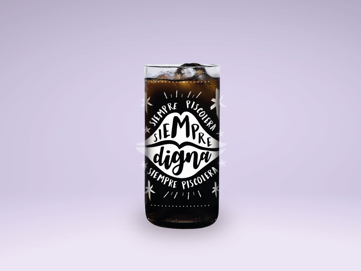 Vaso piscolera Siempre digna, siempre piscolera - transparente 500ml