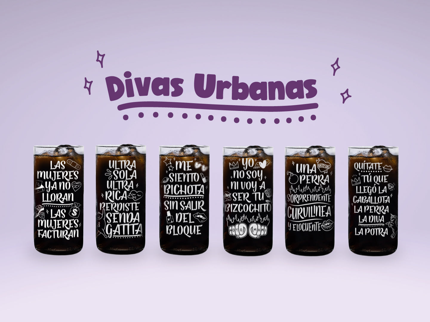 DIVAS URBANAS - JUEGO DE 6 VASOS