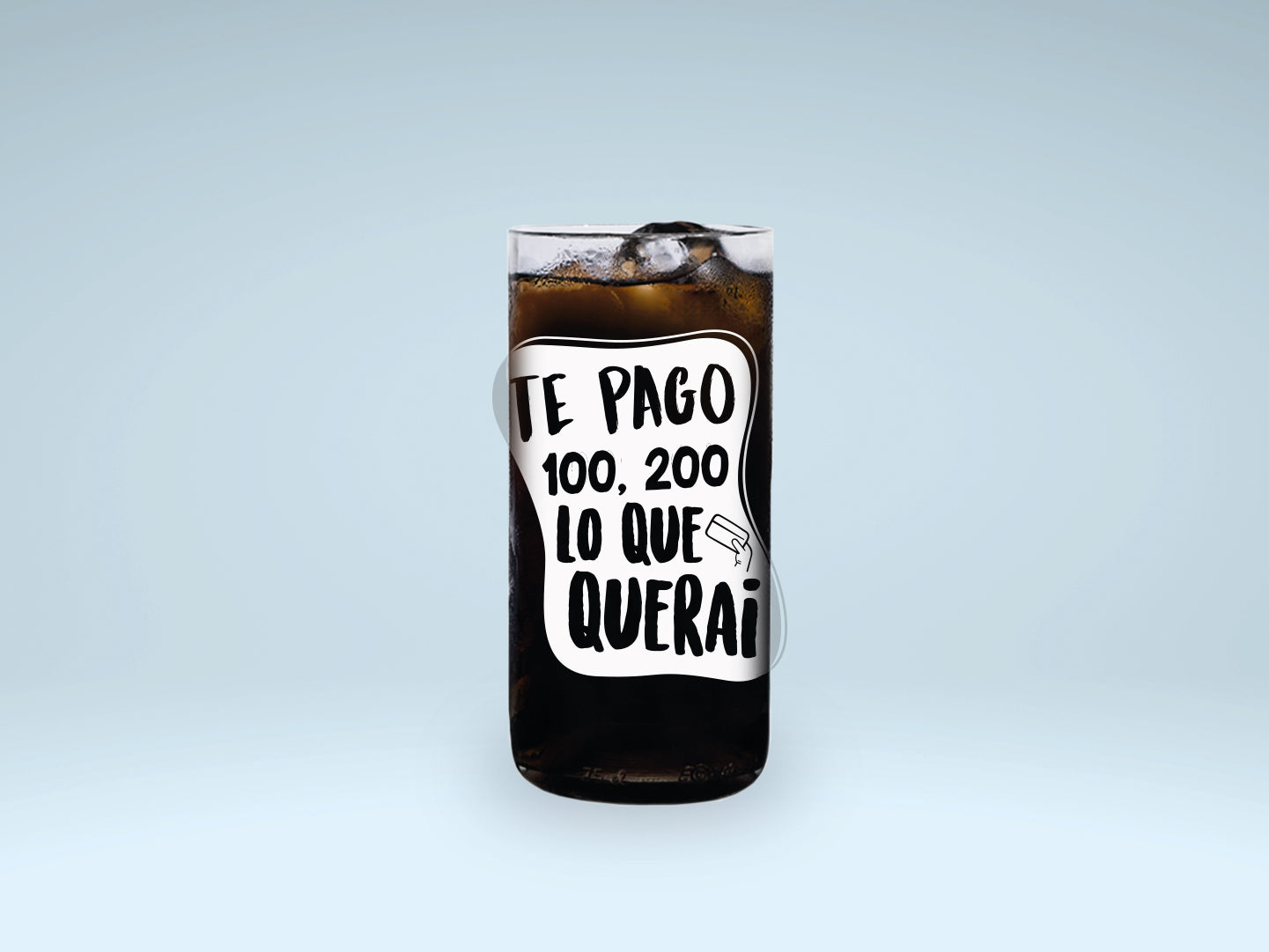 Vaso del video viral Te pago 100 200 lo que querai color transparente 500ml