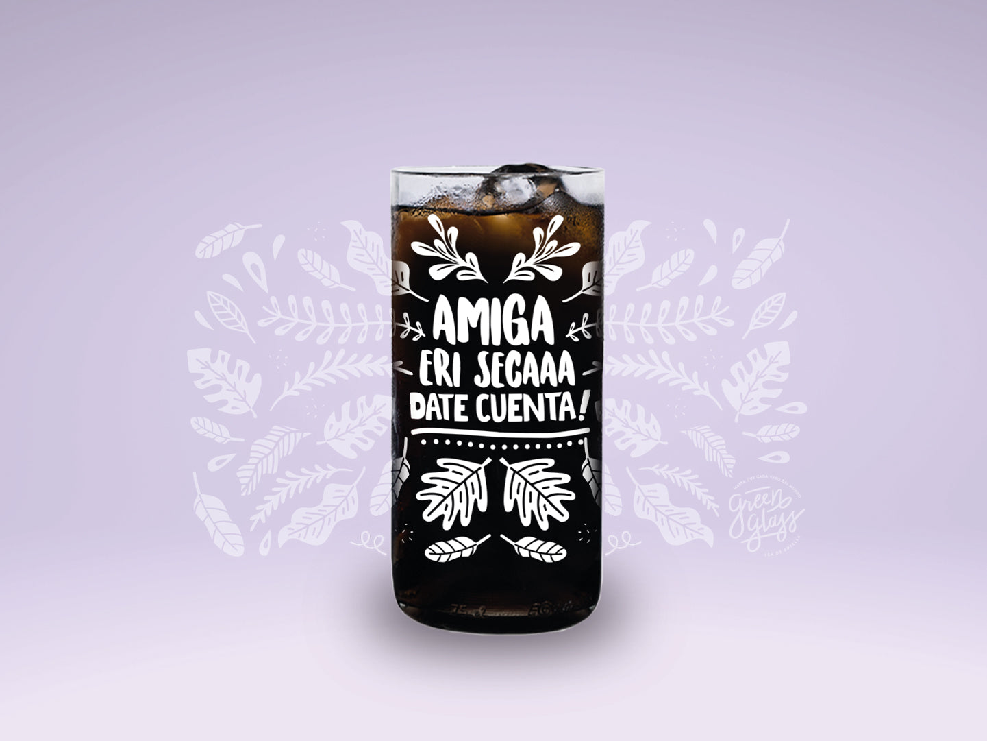 AMIGA ERI SECA - Vasos Feministas Green Glass