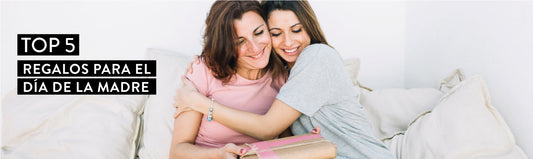Top 5 Regalos Para El Día de la Madre