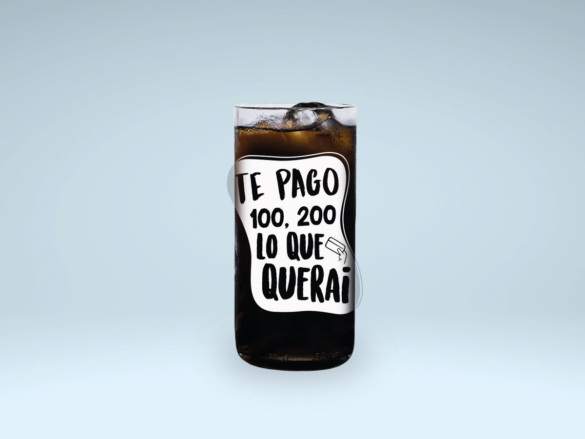 Vaso del video viral Te pago 100 200 lo que querai   color transparente 500ml